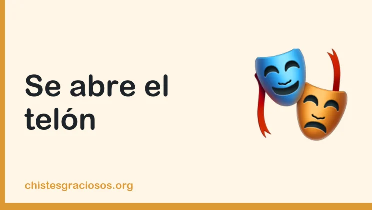 Chistes de se abre el telón