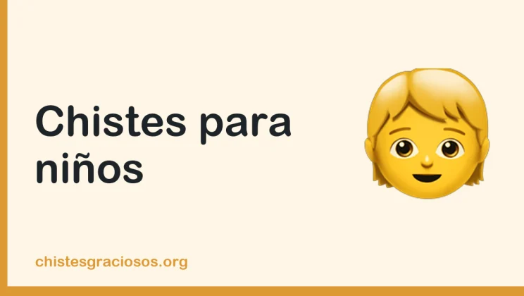 Chistes cortos para niños que hacen reír