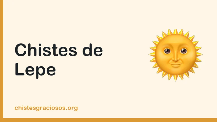 Chistes de Lepe, los clásicos de siempre