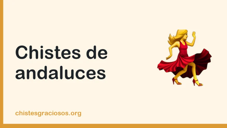 Chistes de andaluces con mucho arte