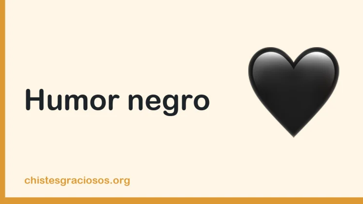 Chistes crueles y fuertes de humor negro