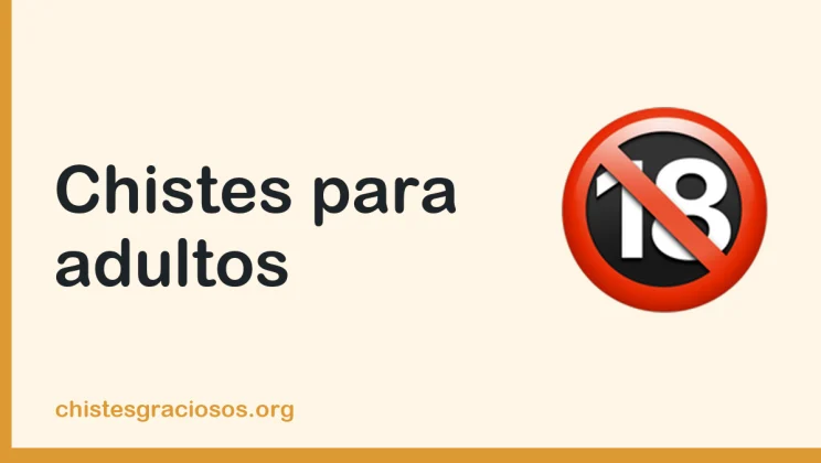 Chistes para adultos picantes y con doble sentido