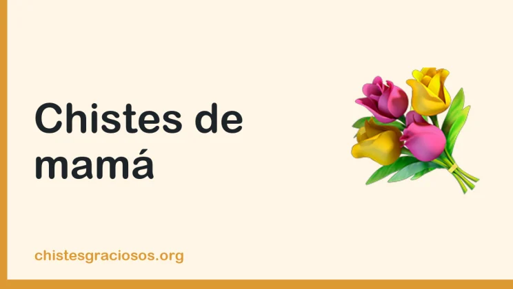 Chistes de mamá, la mejor del mundo
