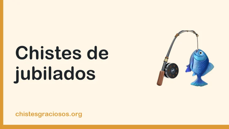 Chistes de jubilados para disfrutar la pensión