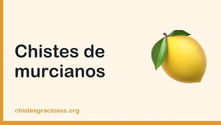 Chistes de murcianos, el humor de la huerta