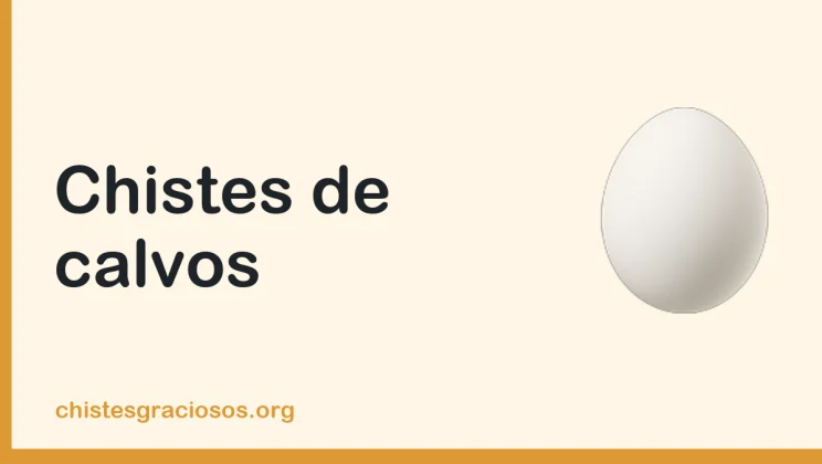 Chistes de calvos cortos y sin pelos en la lengua