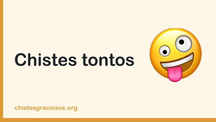 Chistes tontos y absurdos sin pretensiones