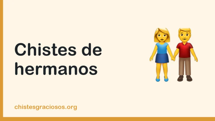 Chistes de hermanos para pelearse riendo