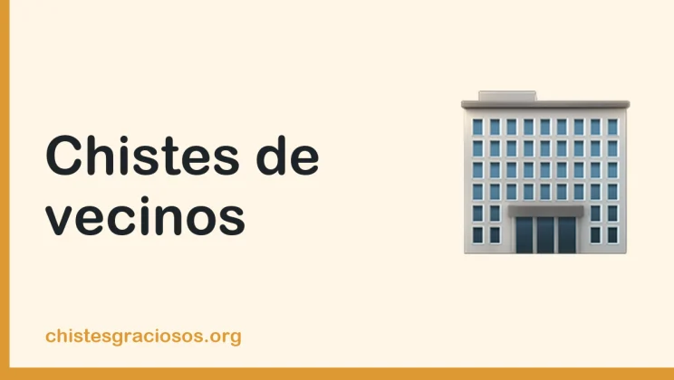 Chistes de vecinos y comunidades