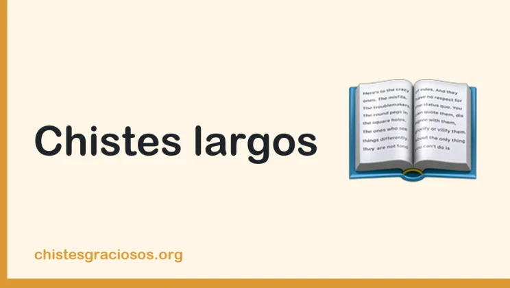Chistes largos y buenos, con historia y giro final
