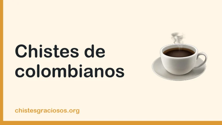 Chistes colombianos cortos, buenos y malos