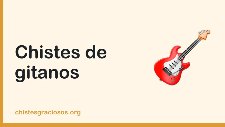 Chistes de gitanos, humor y picardía