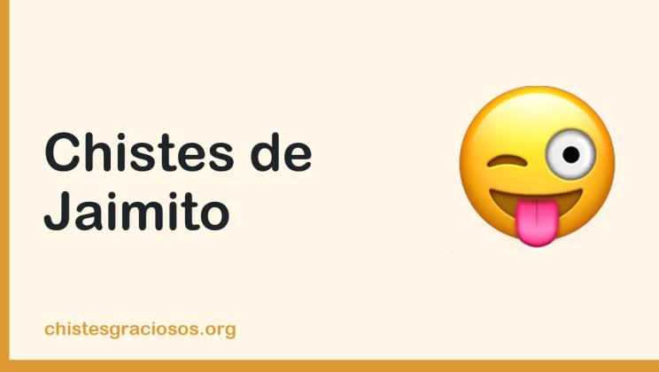 Chistes de Jaimito, los más graciosos